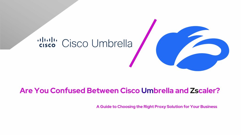 Cisco Umbrella vs. Zscaler